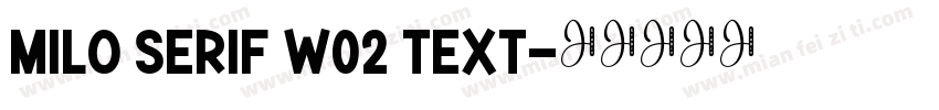 Milo Serif W02 Text字体转换